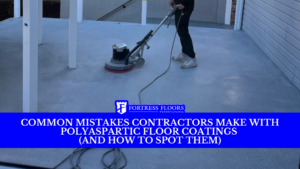 Polyaspartic Floor Coatings Common Mistakes